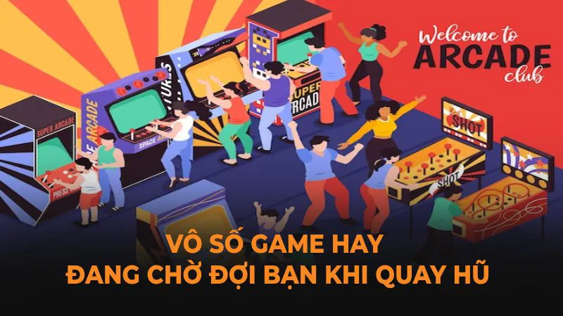 Vô số game hay đang chờ đợi bạn khi quay hũ