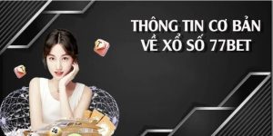 Các đài quay thưởng tại xổ số 77bet